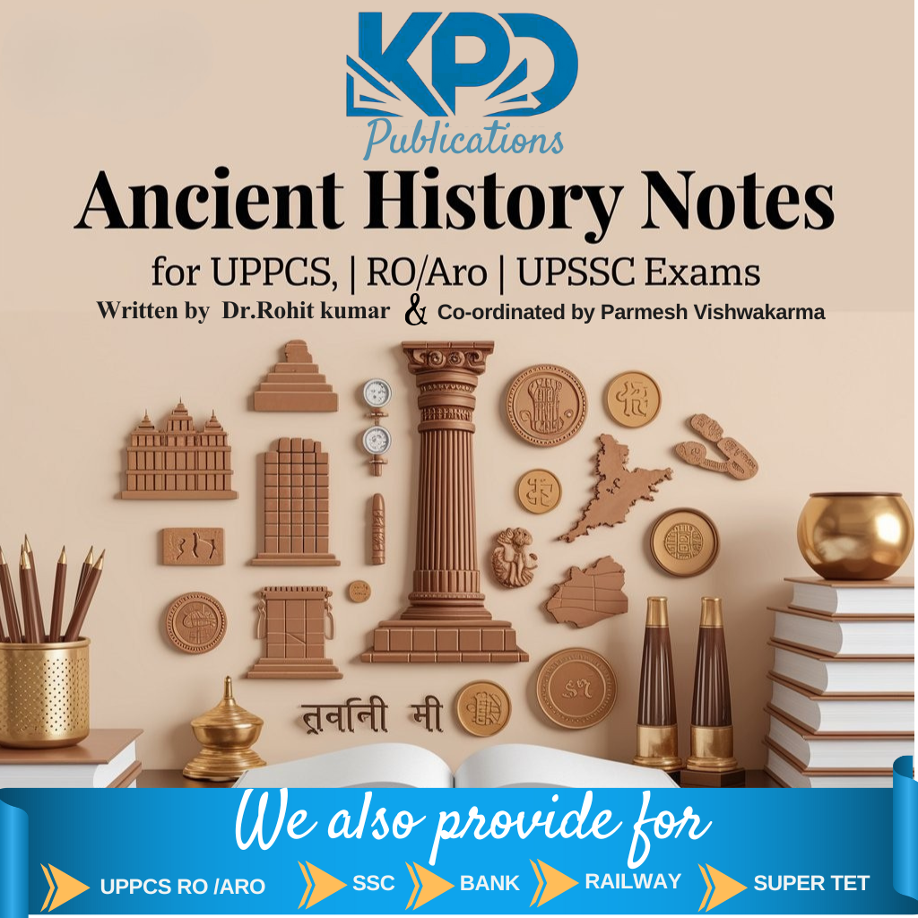 Ancient History Notes for UPPCS, RO/ARO & UPSSSC Exams – By KPD Publications